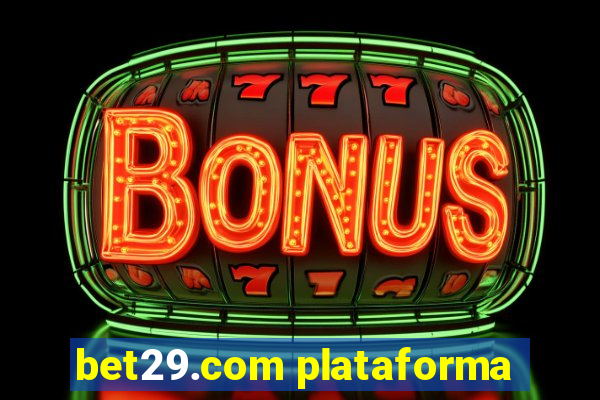 bet29.com plataforma